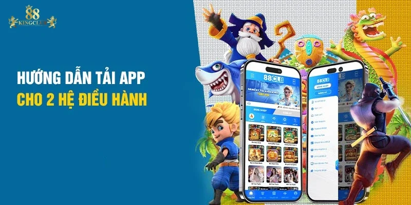 Quy trình tải app 88kingclub đúng cách chỉ trong 3 bước 2 Cách thức tải app 88Kingclub