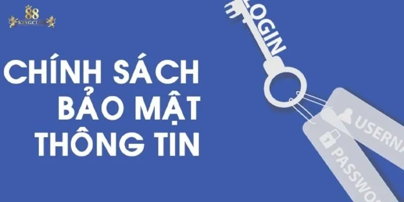 Chính sách bảo mật tại 88KingClub: Cam kết an toàn cho bạn 4 Các phương pháp cần có trong chính sách bảo mật của nhà cái