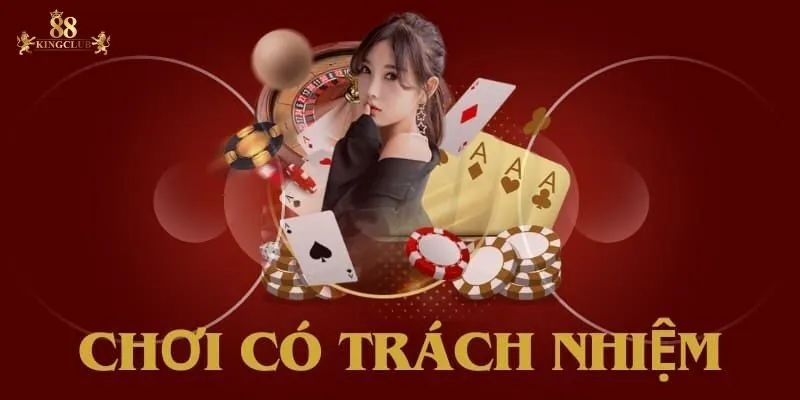 Chơi có trách nhiệm: Nền tảng giải trí an toàn tại 88KingClub 2 Người tham gia cá cược cần đủ tuổi theo quy định của pháp luật